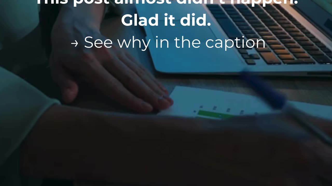 This Post Almost Didn’t Happen. Glad It Did.