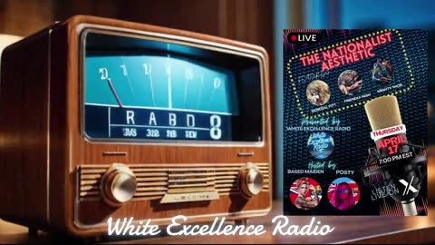 The Nationalist Aesthetic: White Excellence Radio