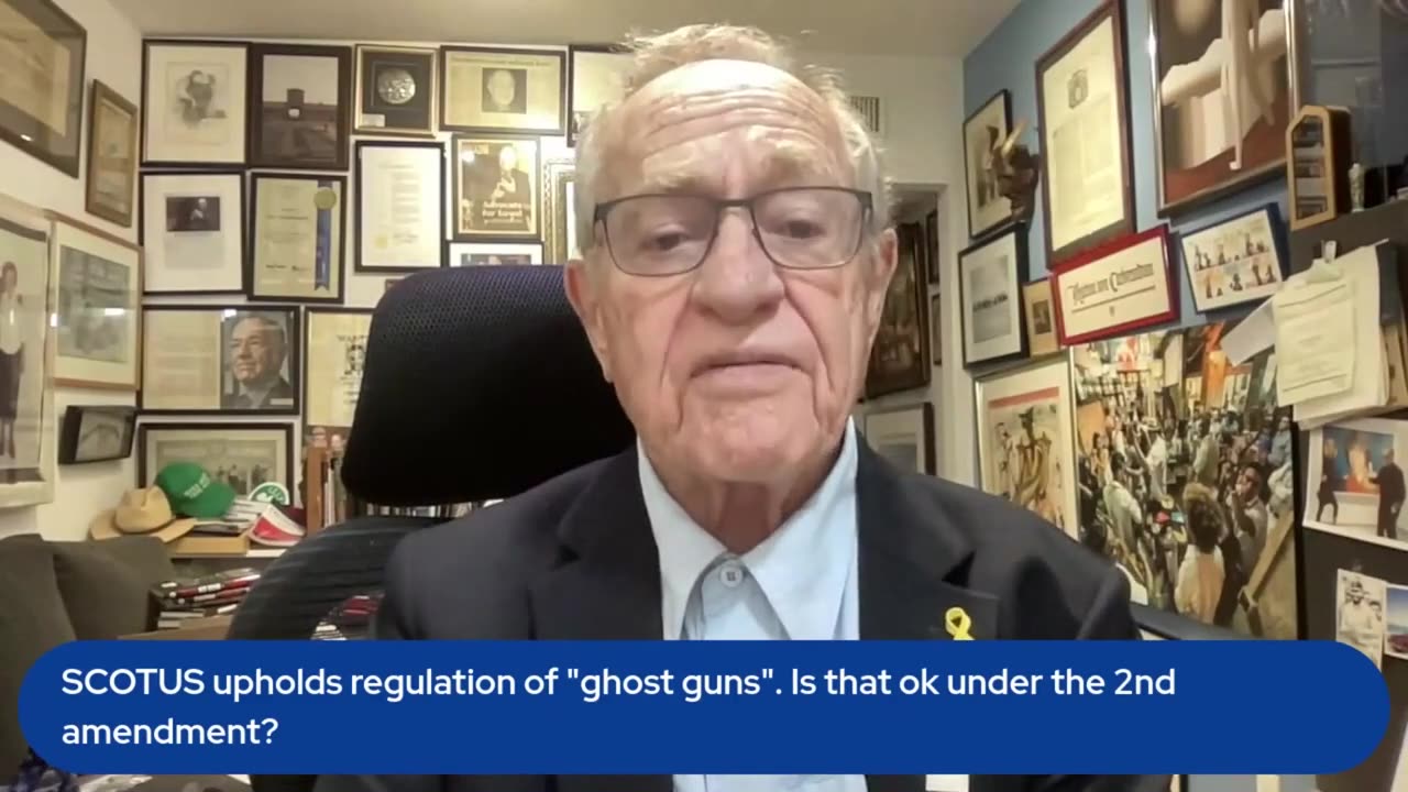 Alan Dershowitz Explains Why Supreme Court Ended Up Upholding Biden’s ‘Ghost Gun’ Crackdown