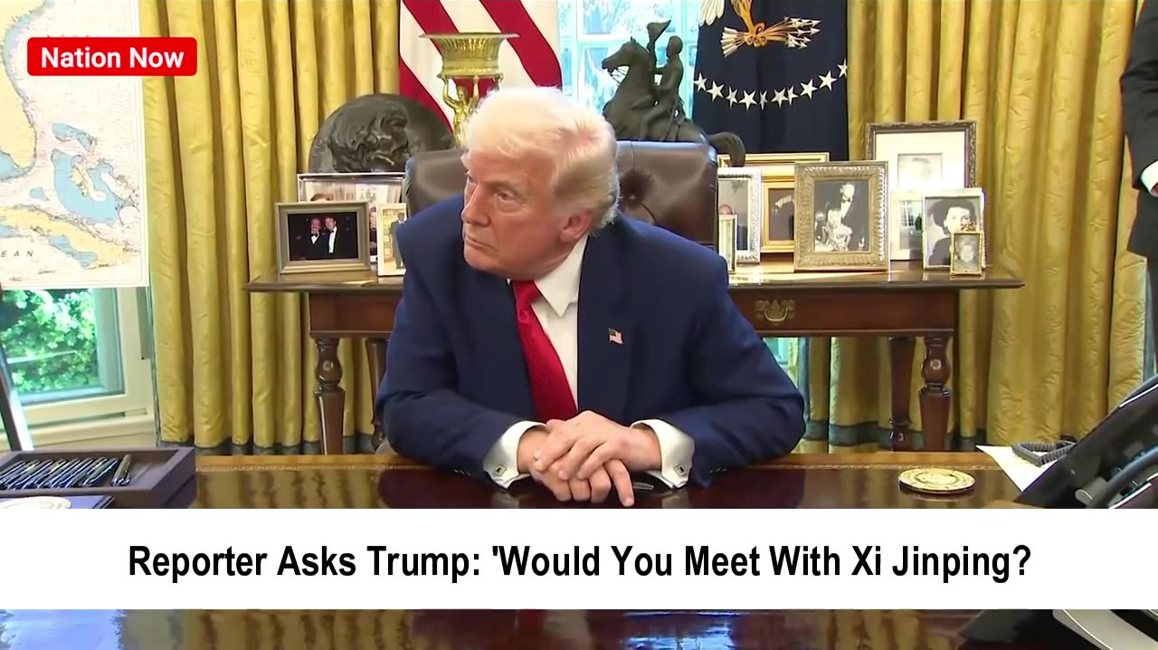 Reporter Asks Trump: Would You Meet With Xi Jinping?