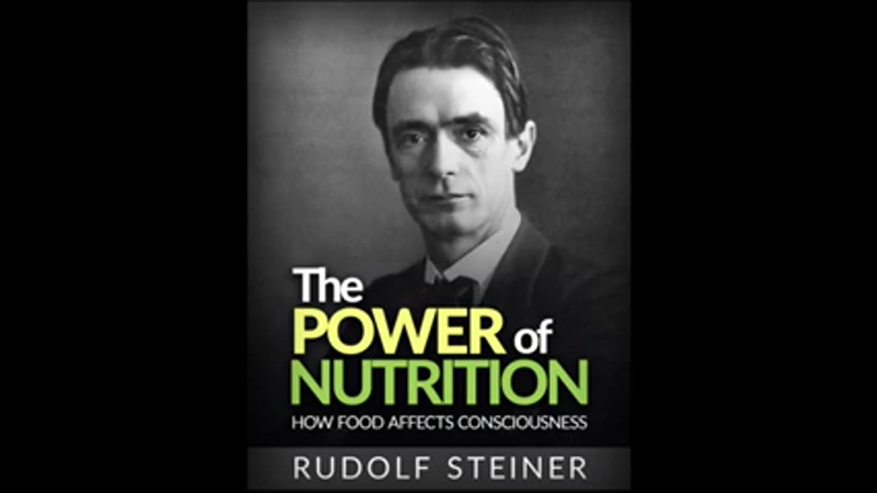THE POWER OF NUTRITION - How Food Affects Consciousness - FULL AUDIOBOOK by RUDOLF STEINER