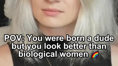 POV: You were born a dude but you look better than biological women 🌈