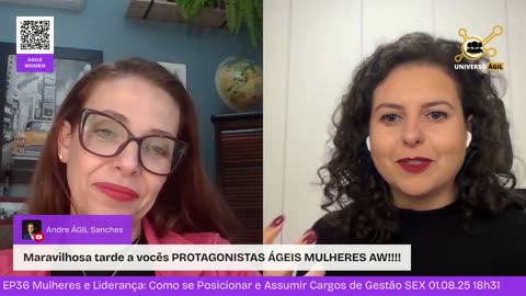 #AgileWomen EP36 Mulheres e Liderança: Como se Posicionar e Assumir Cargos de Gestão SEX 01.08.25 18h31