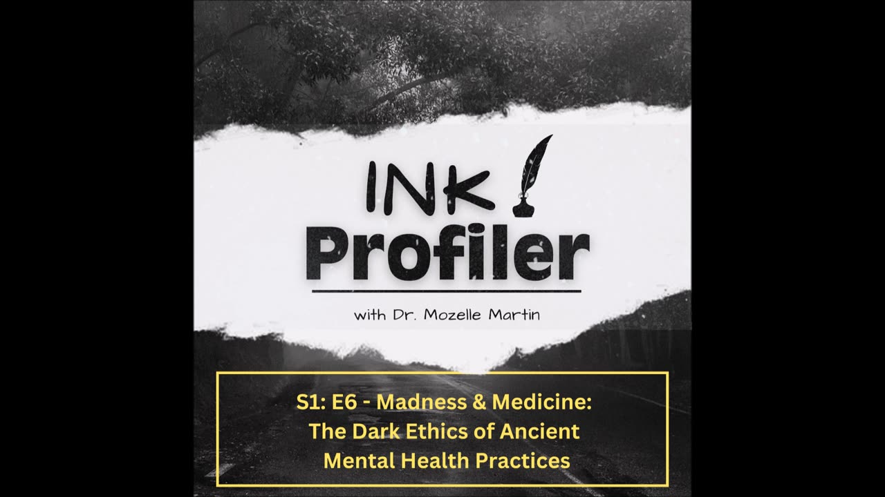 🎙️ S1 E7 Madness & Medicine: The Dark Ethics of Ancient Mental Health Practices
