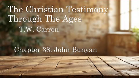 The Christian Testimony Through The Ages | Chapter 38: John Bunyan
