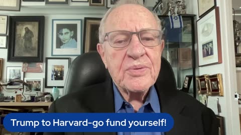 Trump to Harvard-go fund yourself!