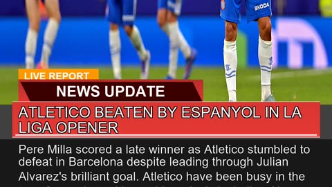 Atletico Beaten by Espanyol in La Liga Opener