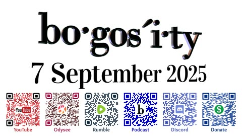 🎙️Bogosity Podcast for 07 September 2025