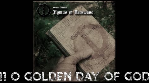 Hymns in Darkwave 11: O Golden Day of God
