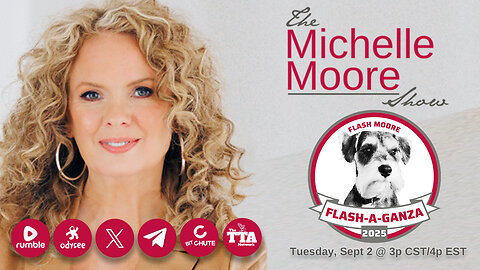(Tues, Sept 2 @ 3p CDT/4p EDT) 'Flash-A-Ganza!' The Michelle Moore Show (Sept 2, 2025)