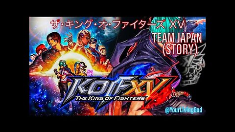 KOF XV ( ザ・キング・オブ・ファイターズ XV ) ᕈS5 🎮 : TEAM JAPAN STORY