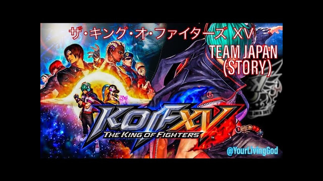 KOF XV ( ザ・キング・オブ・ファイターズ XV ) ᕈS5 🎮 : TEAM JAPAN STORY