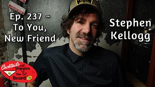 To You, New Friend ~ Stephen Kellogg | Ep. 237