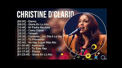 Christine D'clario - Sus Mejor Adoración Grandes Éxitos Mix - Alabanza Musica Cristiana.