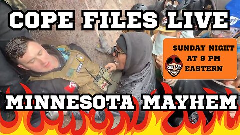 Cope Files Live - Minnesota Mayhem. Live Riot Coverage.