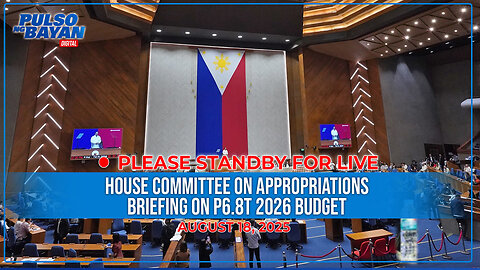 LIVE | House Committee on Appropriations briefing on ₱6.8T 2026 budget - August 18, 2025