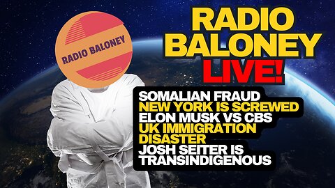 Radio Baloney Live! Somali Fraud, Mamdani Goes Full Commie, Josh Seiter Transindigenous
