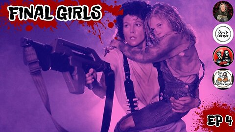 FINAL GIRLS EP 4 | AUGUST HORROR WRAP-UP & SEPTEMBER RELEASE HYPE