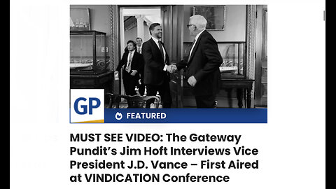 The Gateway Pundit’s Jim Hoft Interviews Vice President Vance – Aired at VINDICATION Conference