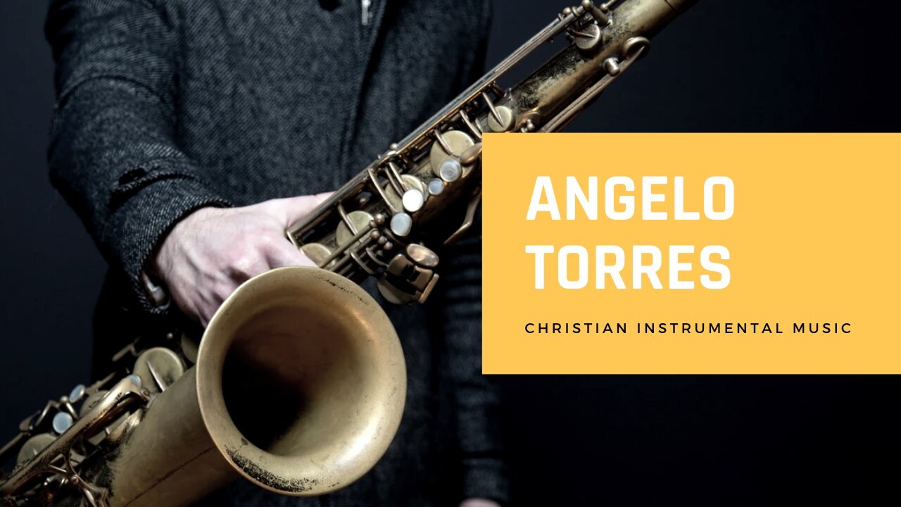 ANGELO TORRES - INSTRUMENTAL with SAXOFONE Worship time
