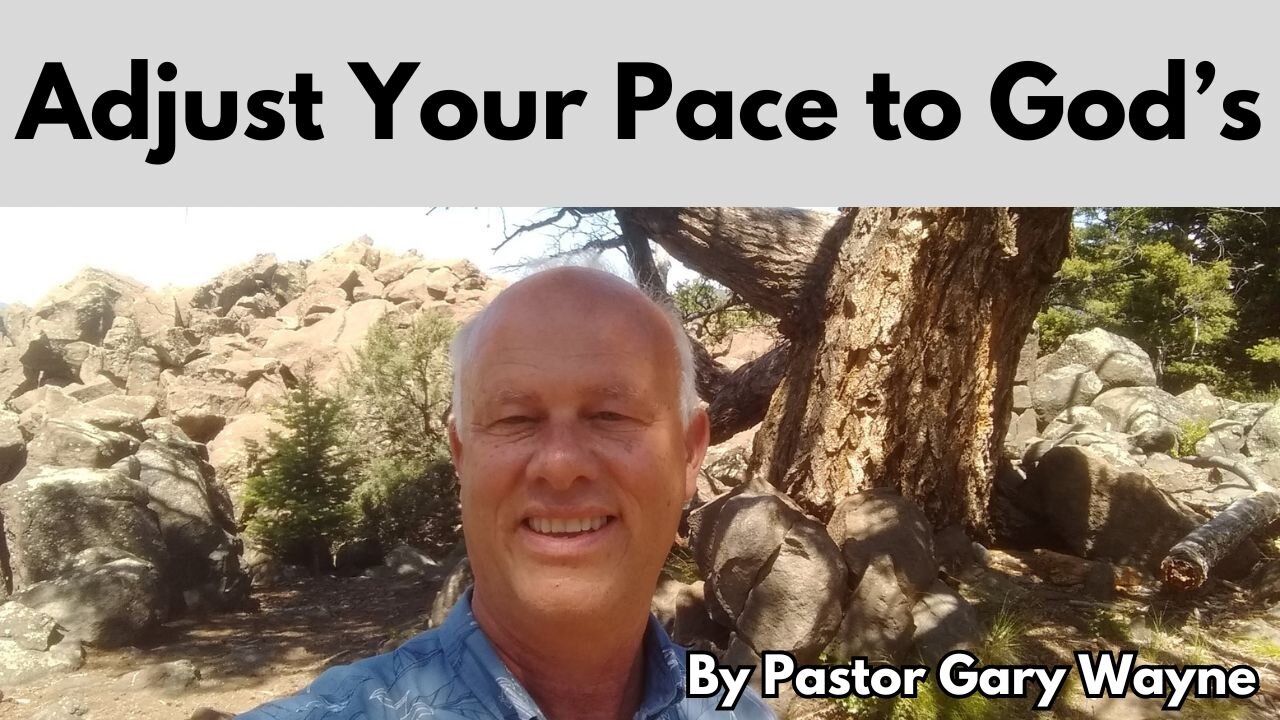 Adjust Your Pace to God’s