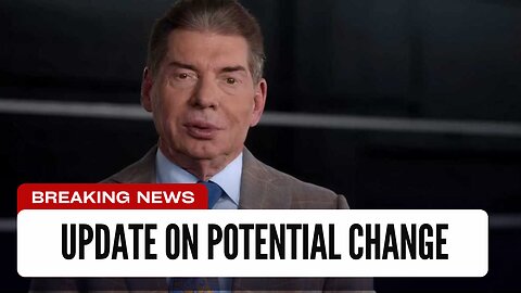 Major Update On Potential WWE Change From Vince Era