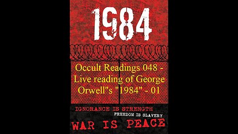 Occult Readings 048 - Live reading of George Orwells 1984 - part 01