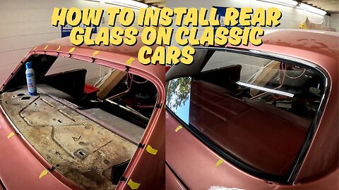 How to install rear glass on classic cars