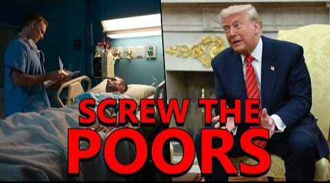Trump's Big Bill to GUT Medicaid, HIKE Costs for Poor Americans / Cutting Taxes for Mega Rich