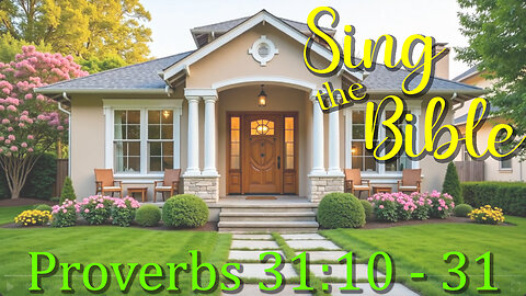 Proverbs 31:10-31, Sing the Bible
