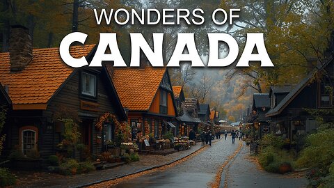 WONDERS OF CANADA | Most Magnificent Places in Canada | Travel Documentary