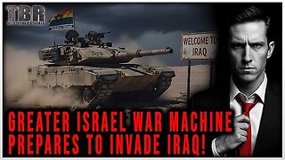 THE BASED REPORT: Greater Israel War Machine Prepares To Invade IRAQ!