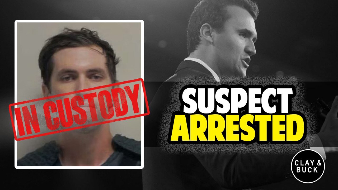 Charlie Kirk Assassination Suspect Captured: Clay & Buck Demand Justice and Truth | Clay and Buck