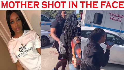Chicago Mother Shot in The Face By BABYDADDYS Other BABYMOMMA While Dropping Son Off