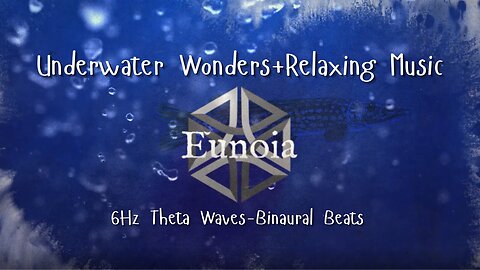 Underwater Wonders + Relaxing Music + Theta Waves