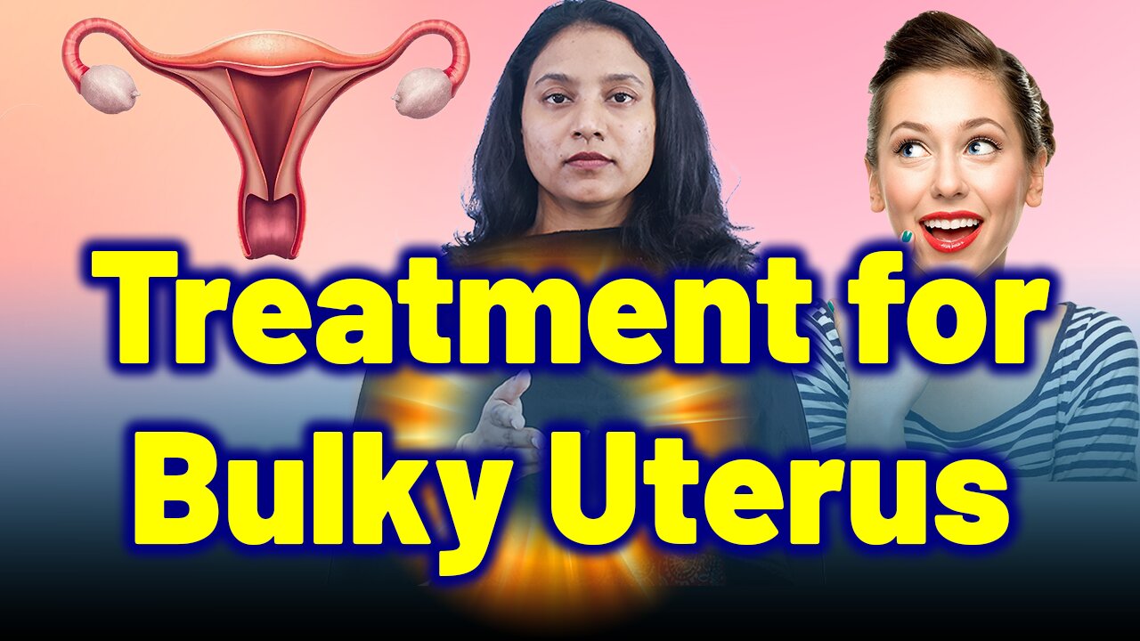 Bulky Uterus: Causes, Symptoms & Best Treatments | Treatment Cure Medicine | Gynaecology Women |