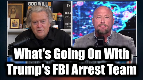 Steve Bannon w/ Alex Jones: What's Going On With Trump's FBI Arrest Team