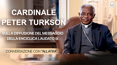 Il cardinale Peter Turkson. Diffusione del messaggio della Laudato Sì | Conversazione con “ALLATRA”