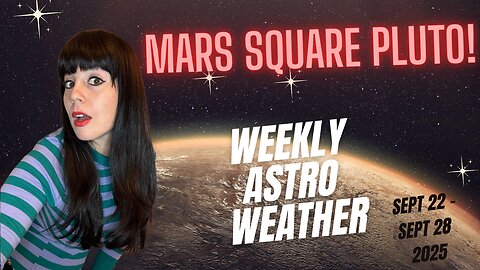 🔥 Mars Square Pluto! - Weekly Astro Weather | Sept 22 to 29 2025