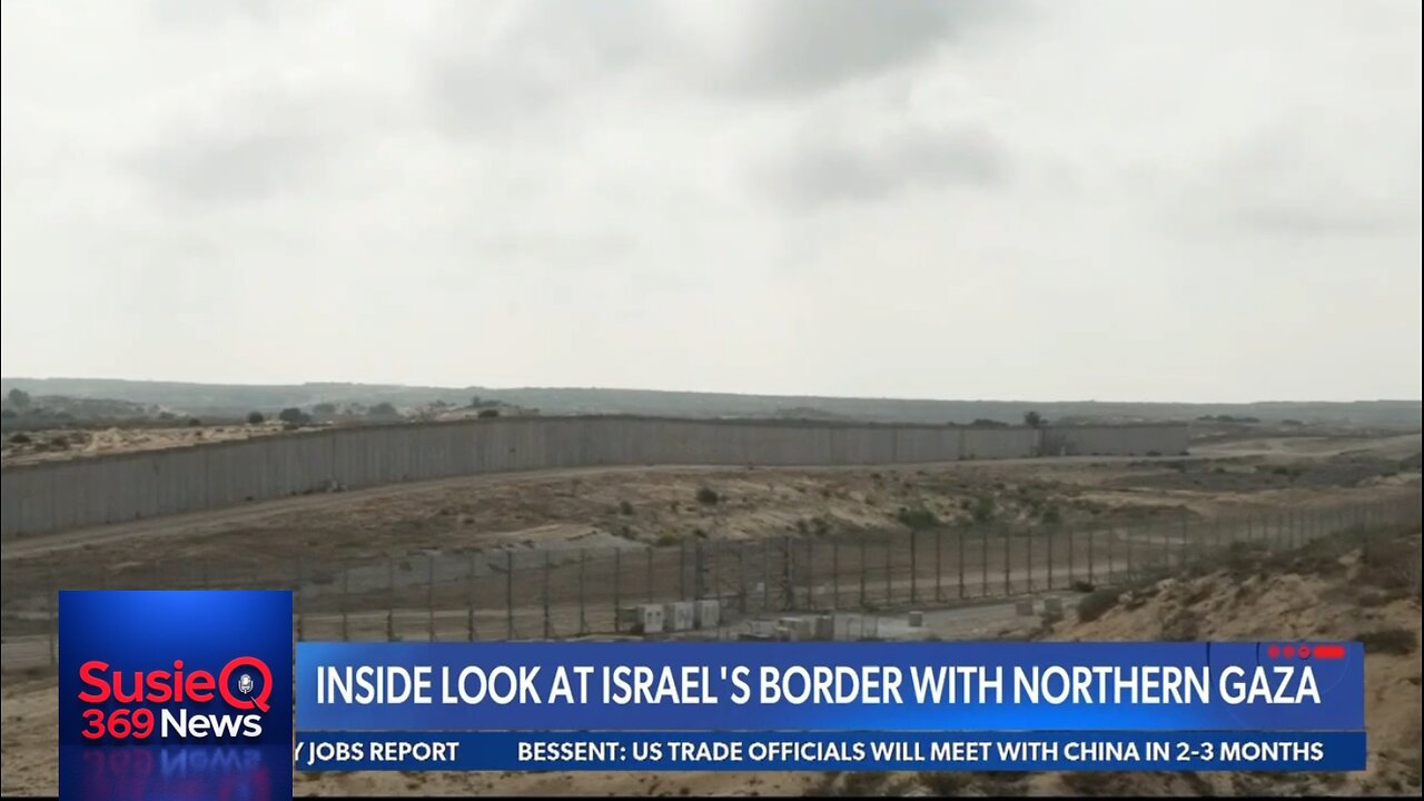 INSIDE LOOK AT ISRAEL'S BORDER WITH NORTHERN GAZA