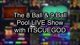 The 8 Ball & 9 Ball Pool LIVE Show with ITSCUEGOD