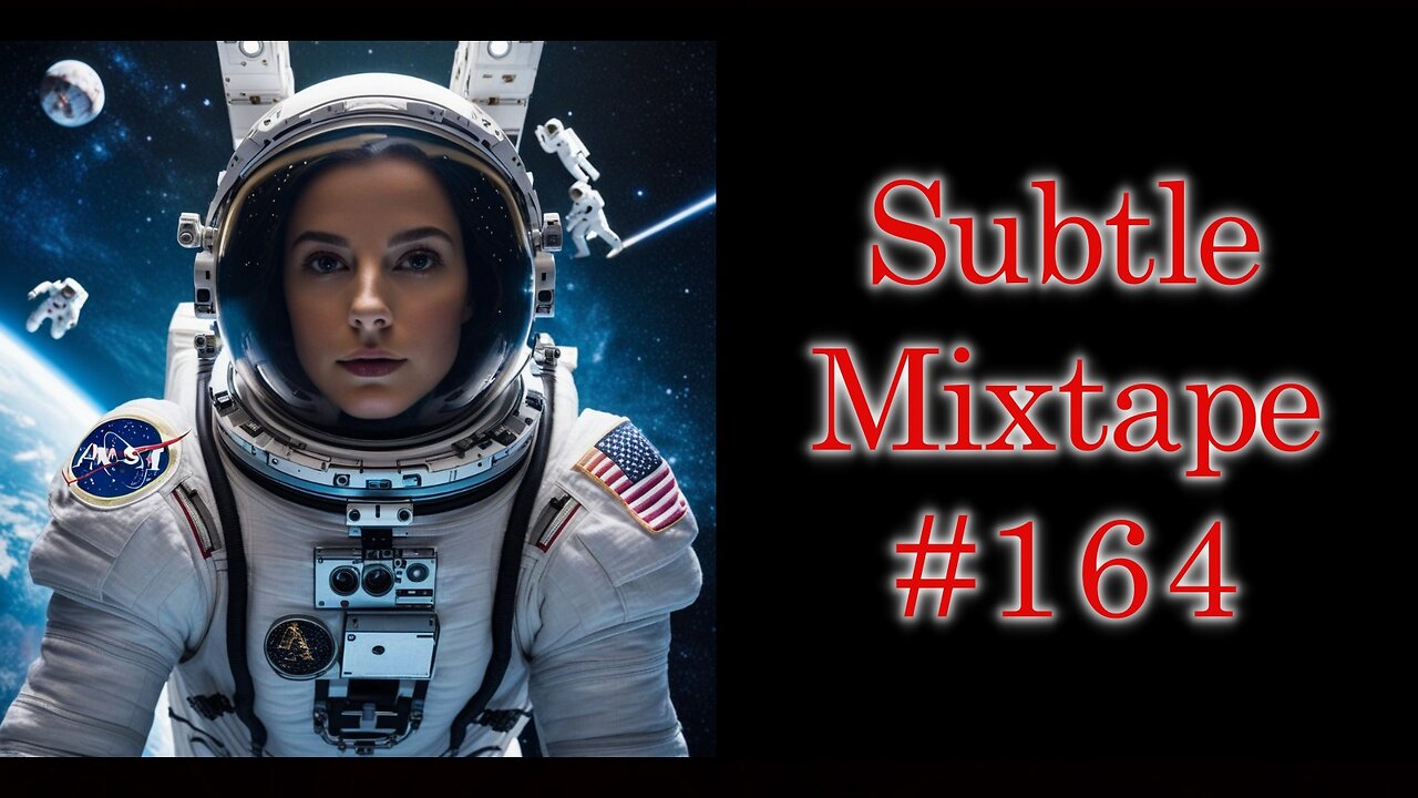 Subtle Mixtape 164 | Elite Gender Inversion and A.I. Generated Astro-Not PROOF???
