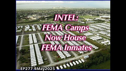 EP277: FEMA Camps House FEMA Agents