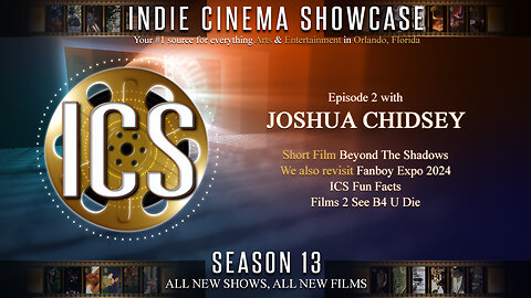 Indie Cinema Showcase S13 Ep 2 - Joshua Chidsey / FanBoy Expo 2024