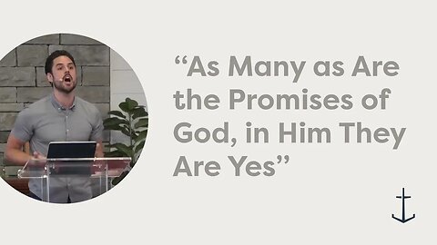 7.20.2025 “As Many as Are the Promises of God, in Him They Are Yes” (2 Corinthians 2:12-24)