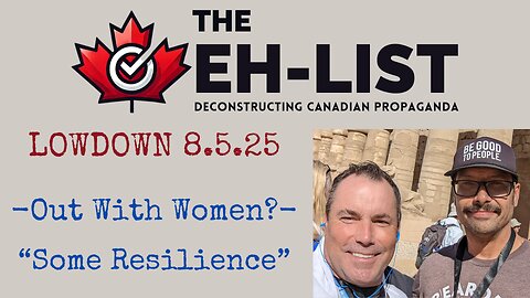 Eh-List Lowdown 8.5.25 Out With Women? - "Some Resilience"