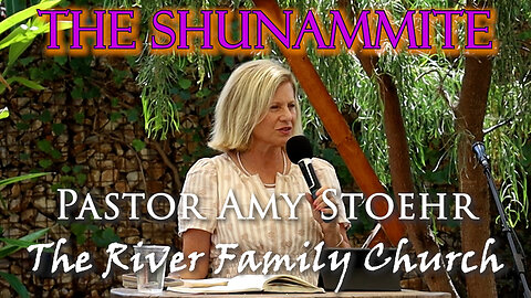 Pastor Amy Stoehr, July 20, 2025 "The Shunammite Woman"