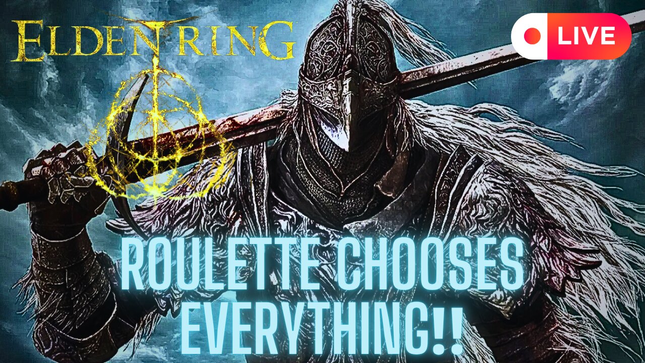 ELDEN RING | ROULETTE CHOOSES EVERYTHING‼ 🥵🤯 - Live #17