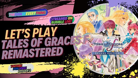 Let's Play Tales of Graces f Remastered - Part 2 | LIVE ON RUMBLE!