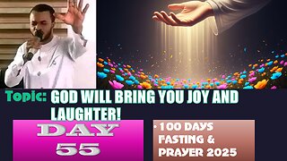 Day 55 | August 28th, 2025 — Topic: GOD WILL BRING YOU JOY AND LAUGHTER! 100 Fasting & Prayer